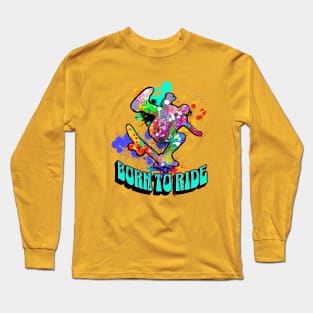 Skateboarder Born To Ride Tee Shirt Long Sleeve T-Shirt